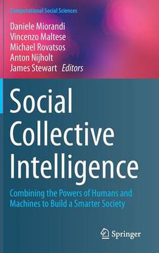 Social Collective Intelligence: Combining the Powers of Humans and Machines to Build a Smarter Society