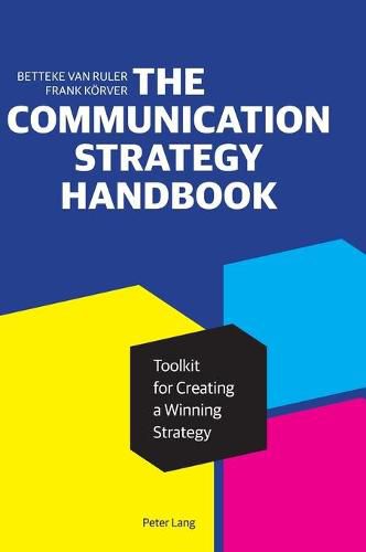 The Communication Strategy Handbook: Toolkit for Creating a Winning Strategy