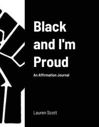 Cover image for Black and I'm Proud