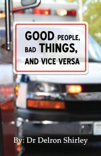 Cover image for Good People, Bad Things, and Vice Versa