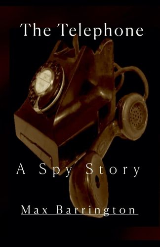 Cover image for The Telephone - A spy Story