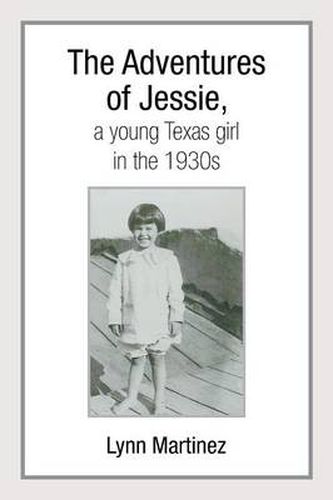 Cover image for The Adventures of Jessie, a Young Texas Girl in the 1930s