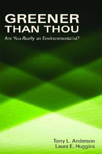 Cover image for Greener than Thou: Are You Really An Environmentalist?