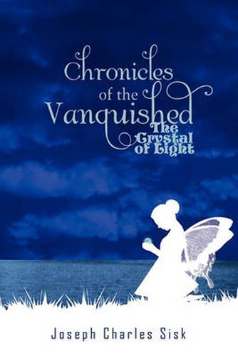 Cover image for Chronicles of the Vanquished: The Crystal of Light