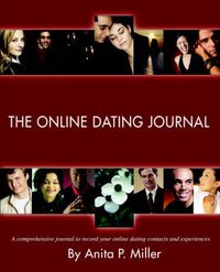 Cover image for The Online Dating Journal: A Comprehensive Journal to Record Your Online Dating Contacts and Experiences