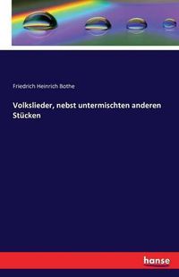 Cover image for Volkslieder, nebst untermischten anderen Stucken