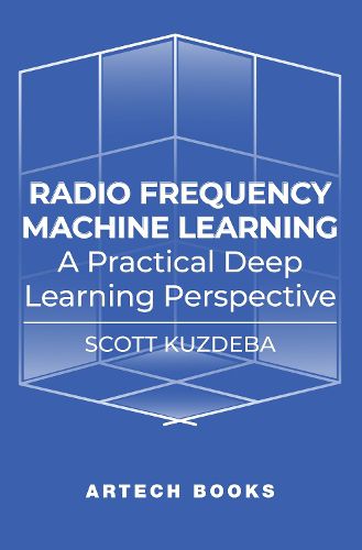 Cover image for Radio Frequency Machine Learning: A Practical Deep Learning Perspective