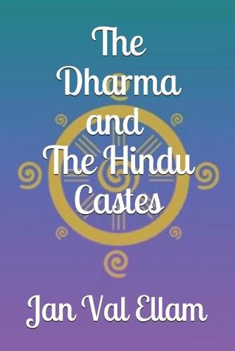 Cover image for The Dharma and Hindu Castes