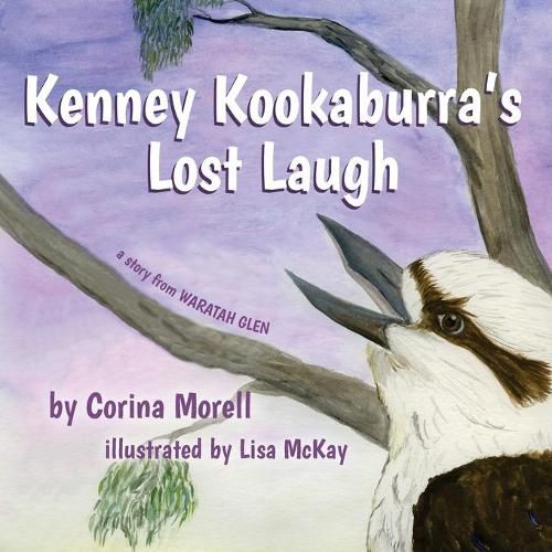 Cover image for Kenney Kookaburra's Lost Laugh: a story from Waratah Glen