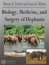Cover image for Biology, Medicine, and Surgery of Elephants