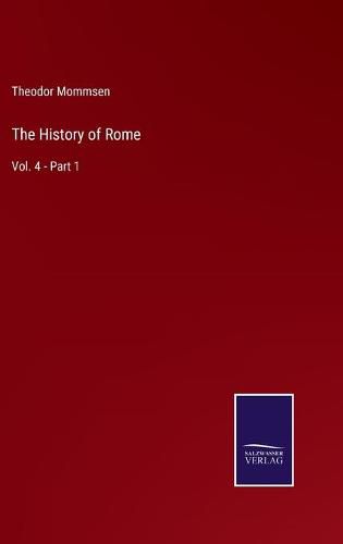 The History of Rome: Vol. 4 - Part 1