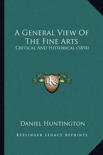 A General View of the Fine Arts: Critical and Historical (1854)