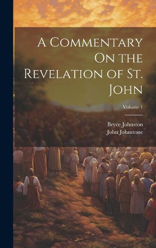 Cover image for A Commentary On the Revelation of St. John; Volume 1