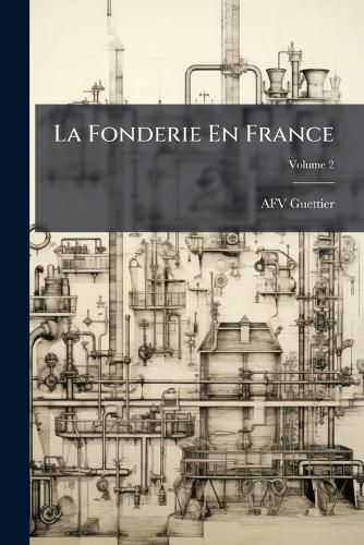Cover image for La Fonderie En France, Volume 2