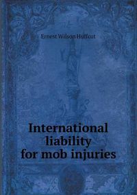 Cover image for International Liability for Mob Injuries