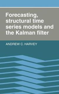 Cover image for Forecasting, Structural Time Series Models and the Kalman Filter