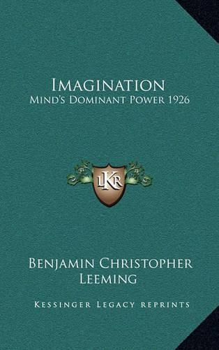 Imagination: Mind's Dominant Power 1926