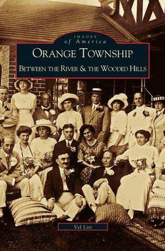 Cover image for Orange Township: Between the River & the Wooded Hills