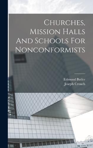 Churches, Mission Halls And Schools For Nonconformists