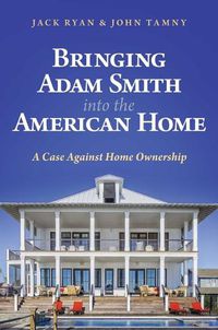 Cover image for Bringing Adam Smith into the American Home
