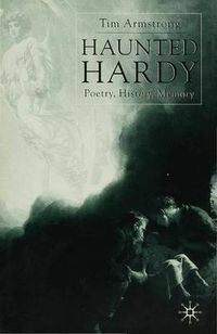 Cover image for Haunted Hardy: Poetry, History, Memory