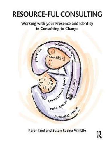 Cover image for Resource-ful Consulting: Working with your Presence and Identity in Consulting to Change