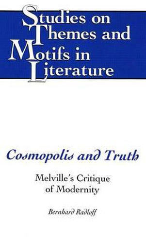 Cover image for Cosmopolis and Truth: Melville's Critique of Modernity