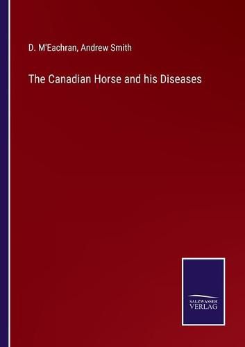 Cover image for The Canadian Horse and his Diseases