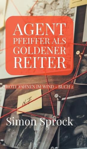 Cover image for Agent Pfeiffer als goldener Reiter: Ein mitreissender Polit-Thriller