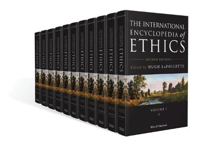 The International Encyclopedia of Ethics: 11 Volume Set