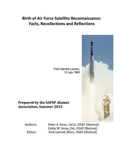 Birth of Air Force Satellite Reconnaissance: Facts, Recollections and Reflections