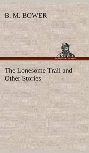 Cover image for The Lonesome Trail and Other Stories