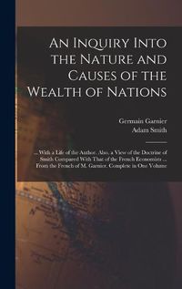 Cover image for An Inquiry Into the Nature and Causes of the Wealth of Nations