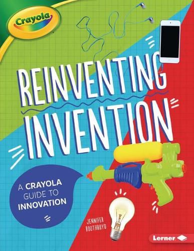 Cover image for Reinventing Invention: A Crayola (R) Guide to Innovation