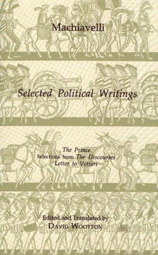 Cover image for Selected Political Writings: The Prince, Selections from 'The Discourses', 'Letter to Vettori