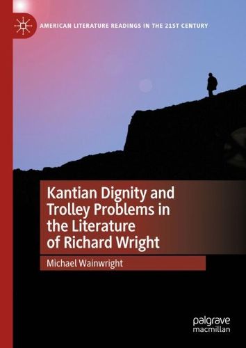 Cover image for Kantian Dignity and Trolley Problems in the Literature of Richard Wright