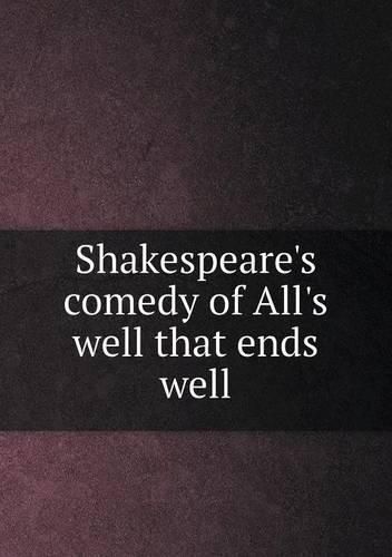 Cover image for Shakespeare's comedy of All's well that ends well