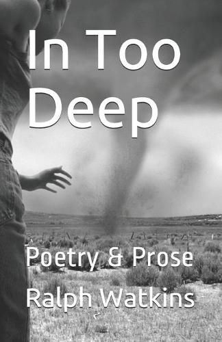 Cover image for In Too Deep: Poetry & Prose