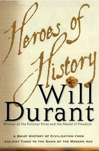 Cover image for Heroes of History: A Brief History of Civilization from Ancient Times to the Dawn of the Modern Age