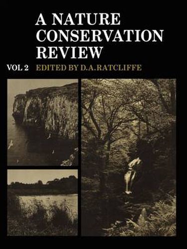 Cover image for A Nature Conservation Review: Volume 2, Site Accounts: The Selection of Biological Sites of National Importance to Nature Conservation in Britain