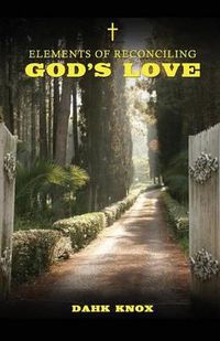 Cover image for Elements of Reconciling God's Love