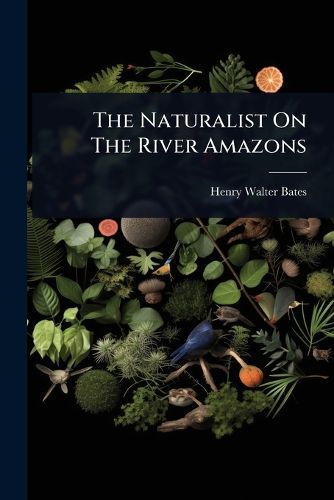 Cover image for The Naturalist On The River Amazons