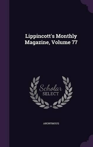 Cover image for Lippincott's Monthly Magazine, Volume 77