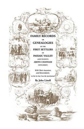 Cover image for Family Records or Genealogies of the First Settlers of Passaic Valley (and Vicinity) Above Chatham [New Jersey]