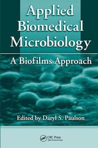 Cover image for Applied Biomedical Microbiology: A Biofilms Approach