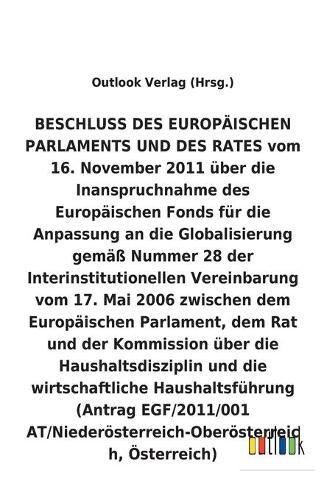 BESCHLUSS vom 16. November 2011 uber die Inanspruchnahme des Europaischen Fonds fur die Anpassung an die Globalisierung gemass Nummer 28 der Interinstitutionellen Vereinbarung vom 17. Mai 2006 uber die Haushaltsdisziplin und die wirtschaftliche Haushaltsfu