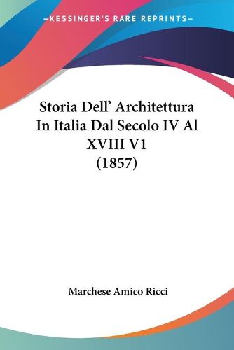 Cover image for Storia Dell' Architettura in Italia Dal Secolo IV Al XVIII V1 (1857)