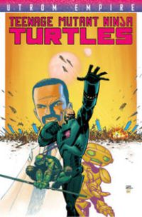 Cover image for Teenage Mutant Ninja Turtles: Utrom Empire