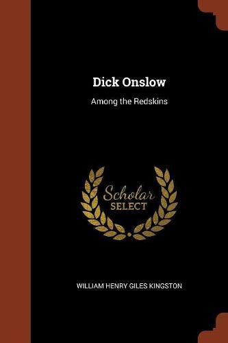 Cover image for Dick Onslow: Among the Redskins