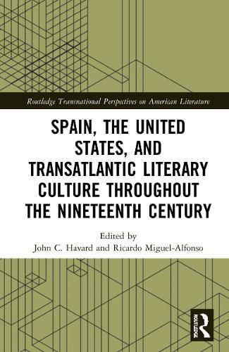 Spain, the United States, and Transatlantic Literary Culture throughout the